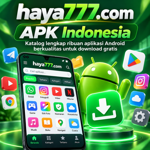 Informasi haya777 APK - Tips Memilih Sumber Unduhan APK
